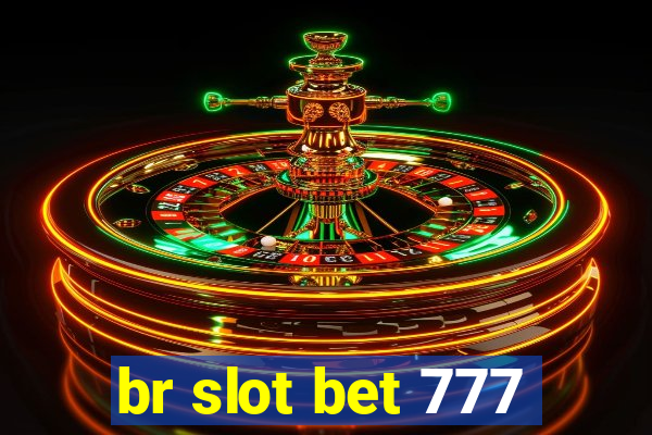 br slot bet 777