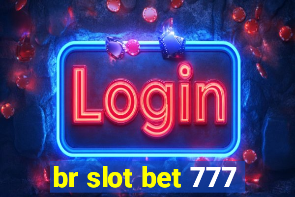 br slot bet 777