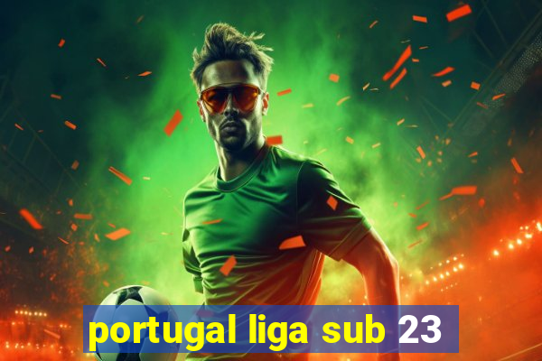 portugal liga sub 23