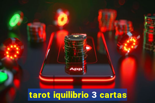 tarot iquilibrio 3 cartas