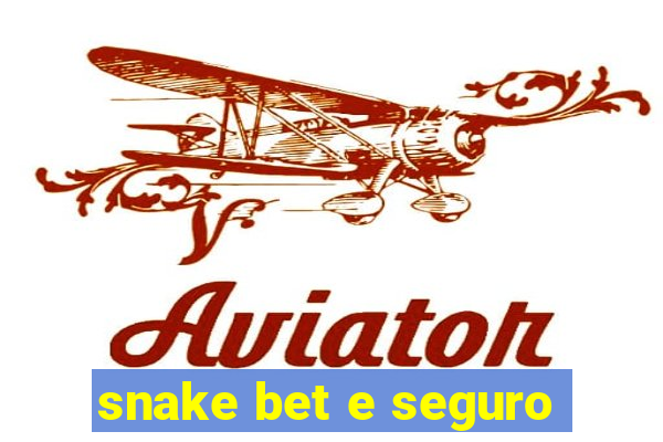 snake bet e seguro