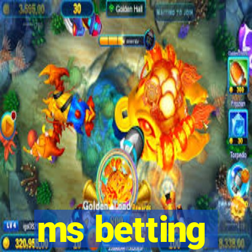 ms betting