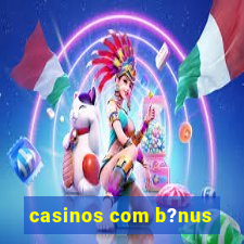 casinos com b?nus