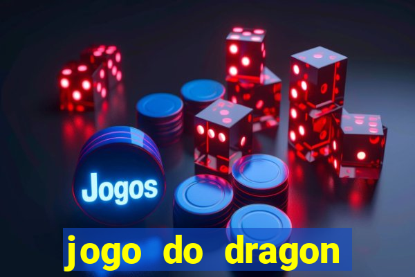 jogo do dragon ganhar dinheiro