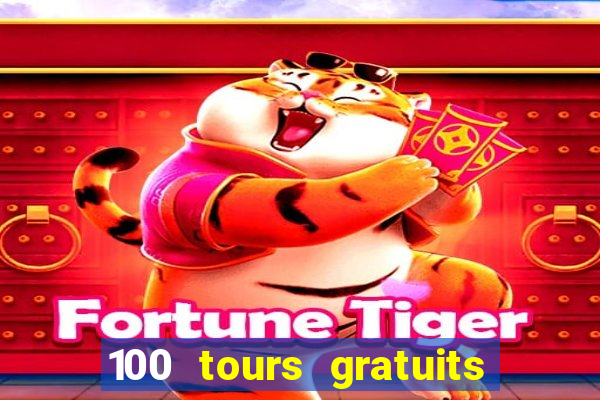 100 tours gratuits de casino