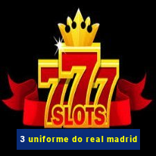 3 uniforme do real madrid