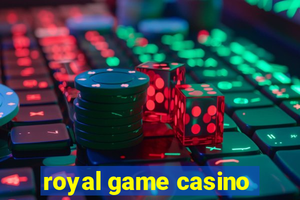 royal game casino