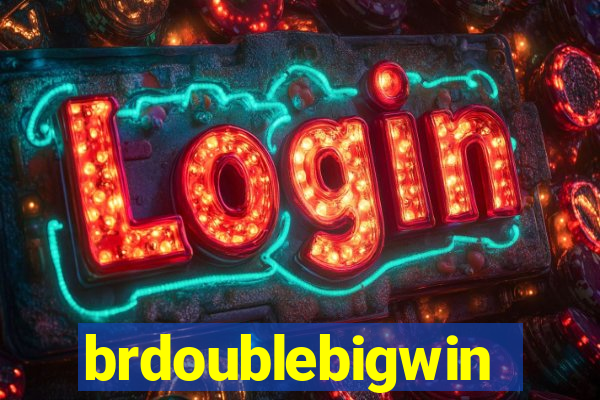 brdoublebigwin