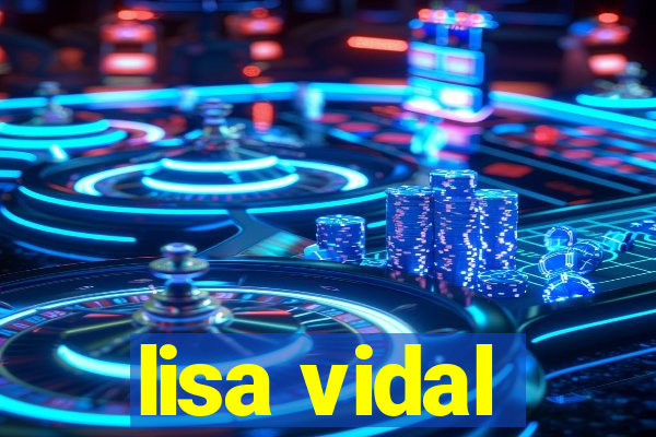 lisa vidal