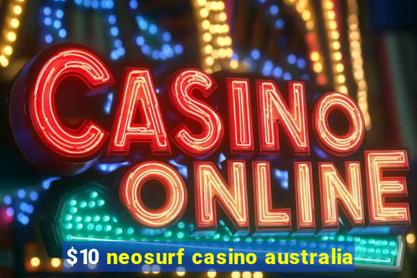 $10 neosurf casino australia