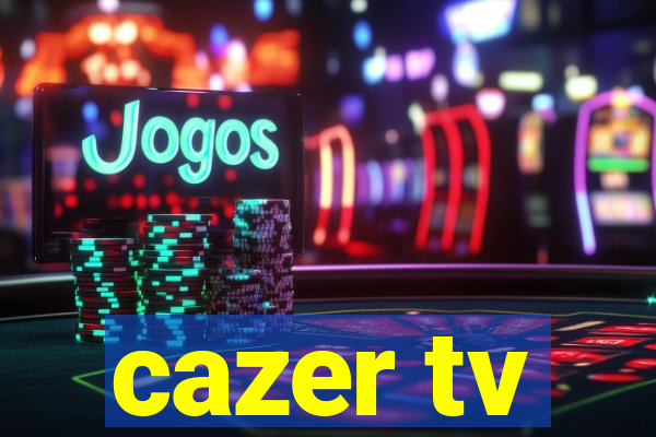 cazer tv