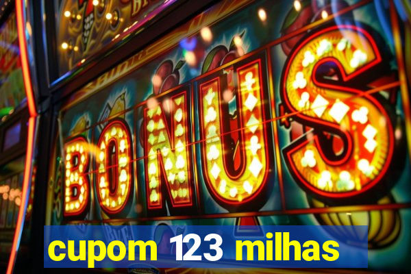 cupom 123 milhas