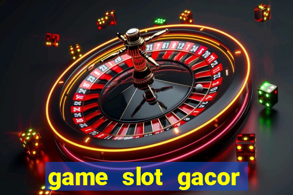 game slot gacor hari ini