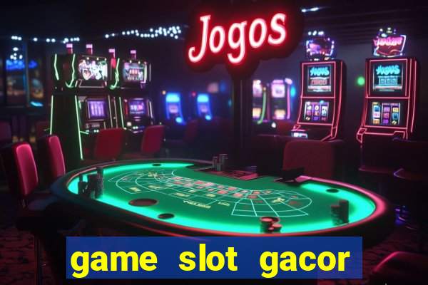 game slot gacor hari ini