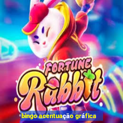 bingo acentuação gráfica