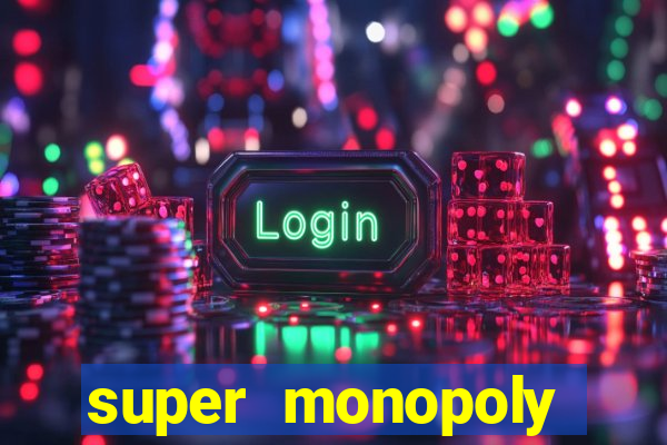 super monopoly money slot machine