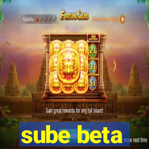 sube beta