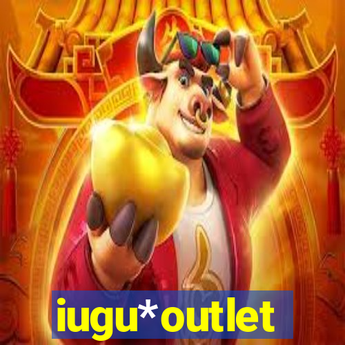 iugu*outlet