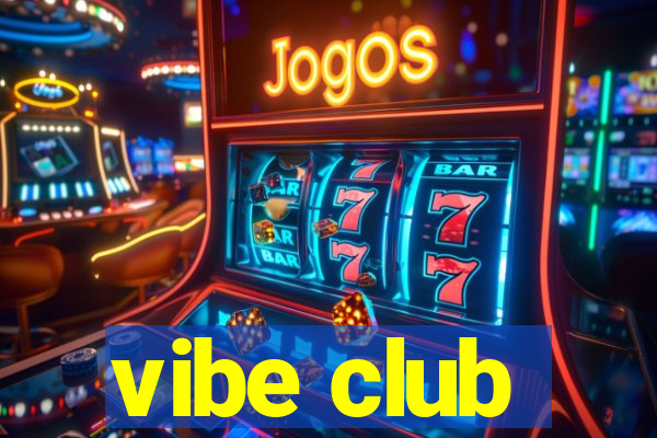 vibe club