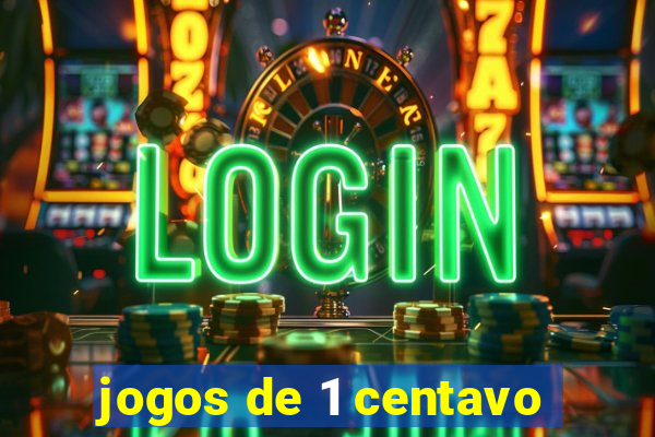 jogos de 1 centavo