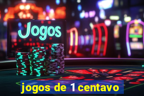 jogos de 1 centavo