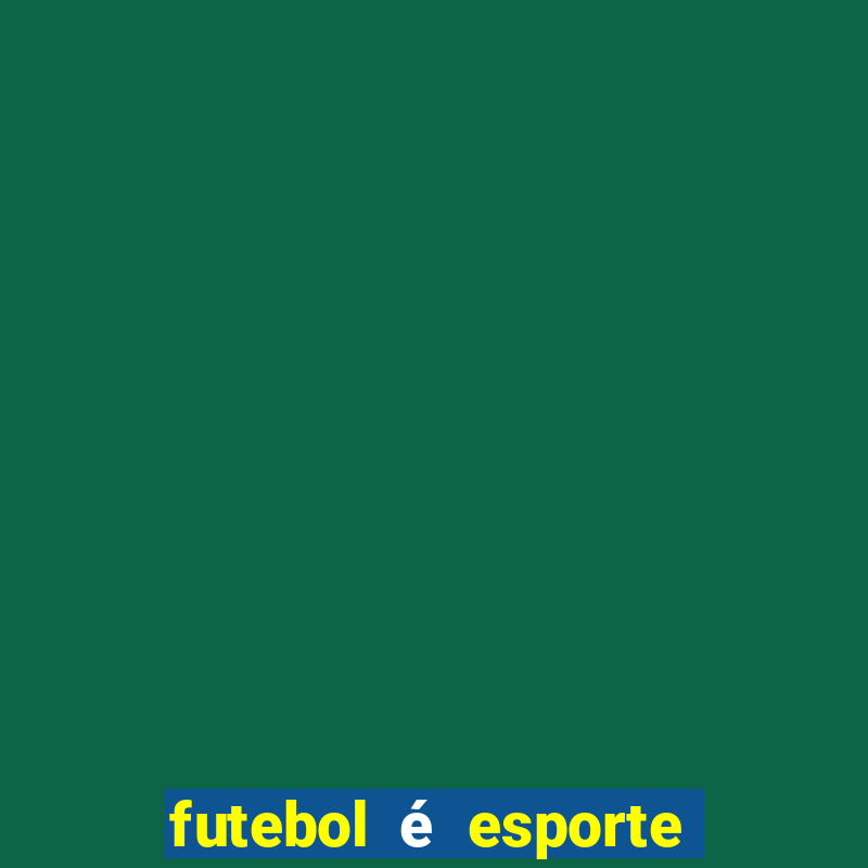 futebol é esporte de rede