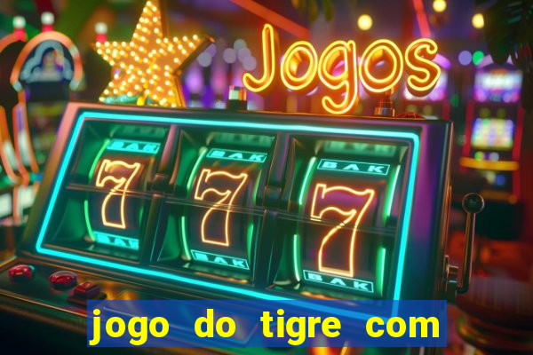 jogo do tigre com 10 reais