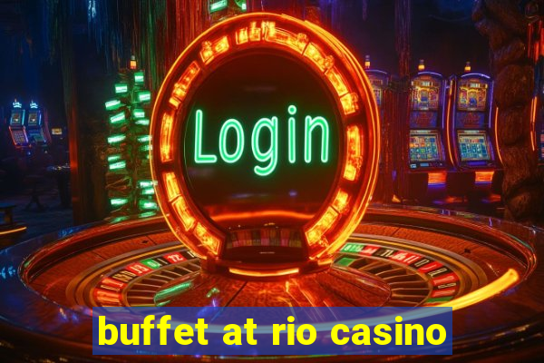 buffet at rio casino