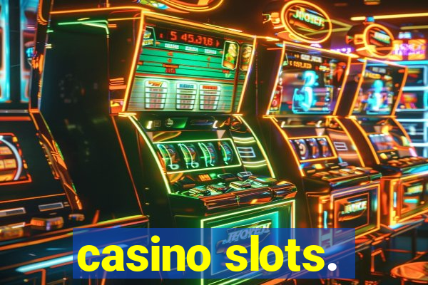 casino slots.