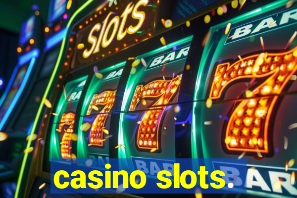 casino slots.