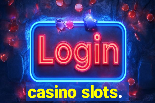 casino slots.