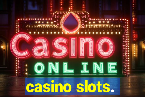 casino slots.