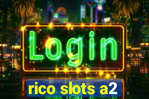 rico slots a2