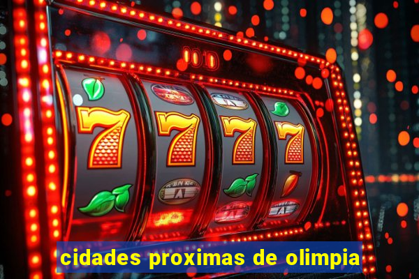 cidades proximas de olimpia