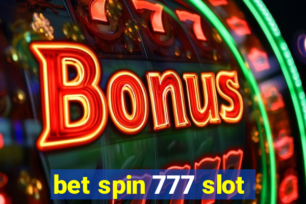 bet spin 777 slot