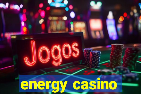 energy casino