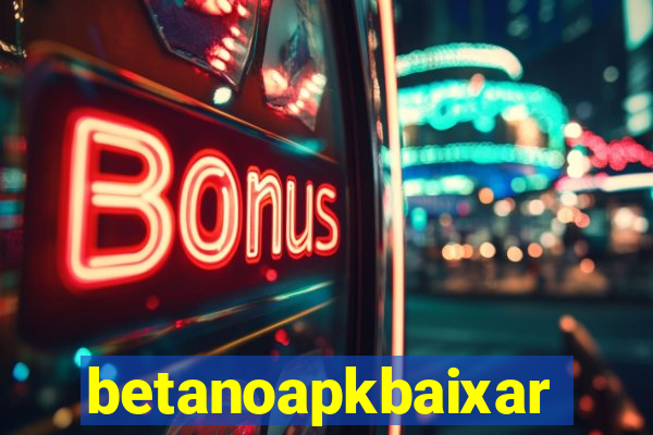 betanoapkbaixar