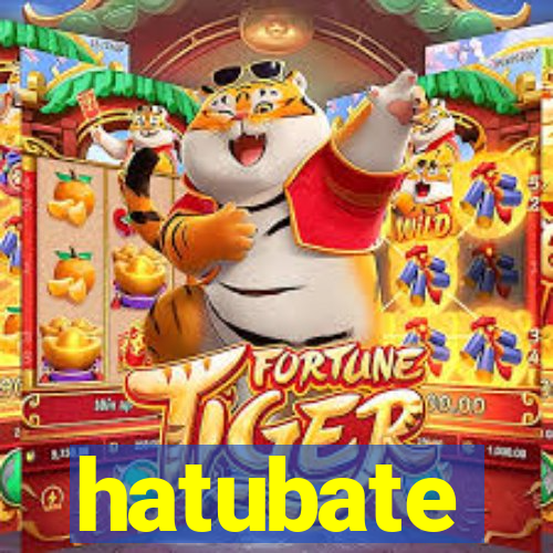 hatubate