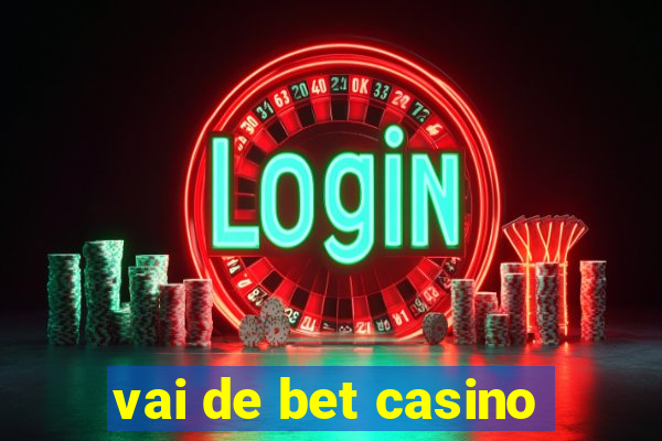 vai de bet casino