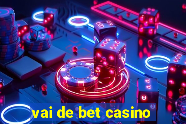 vai de bet casino