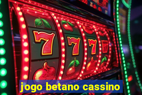 jogo betano cassino