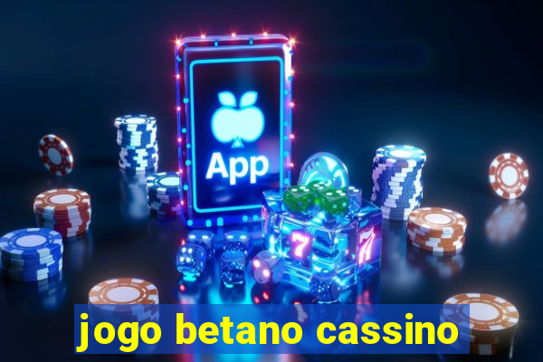 jogo betano cassino