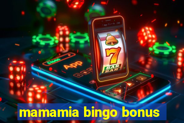 mamamia bingo bonus