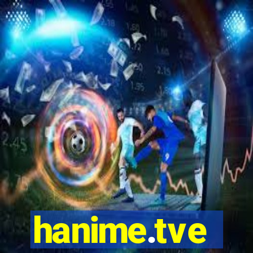 hanime.tve