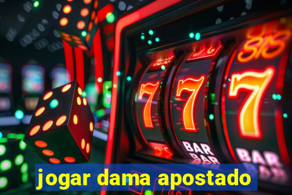 jogar dama apostado