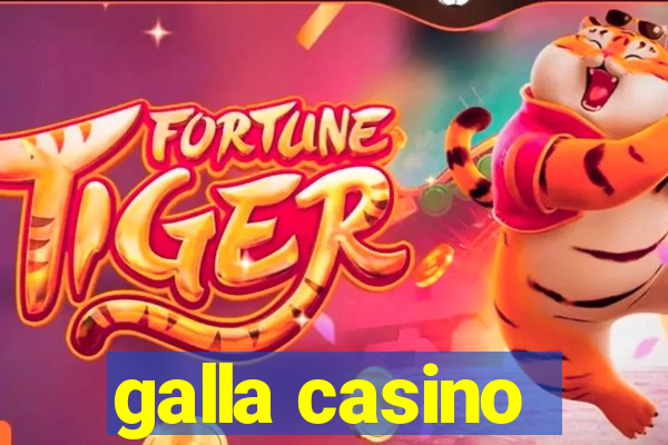 galla casino