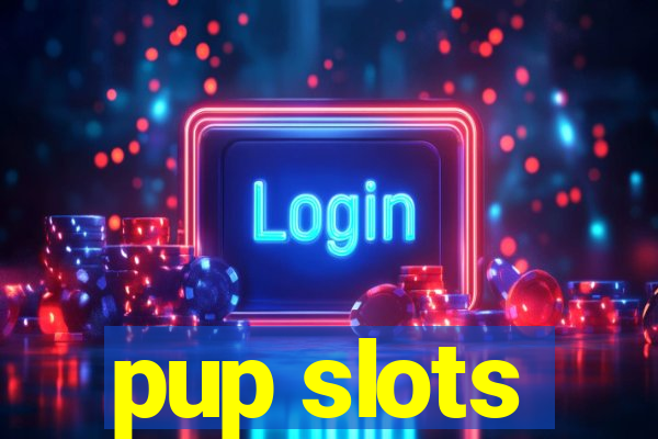 pup slots