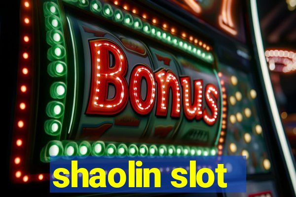 shaolin slot