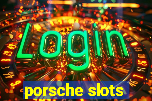 porsche slots