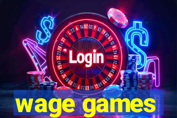 wage games